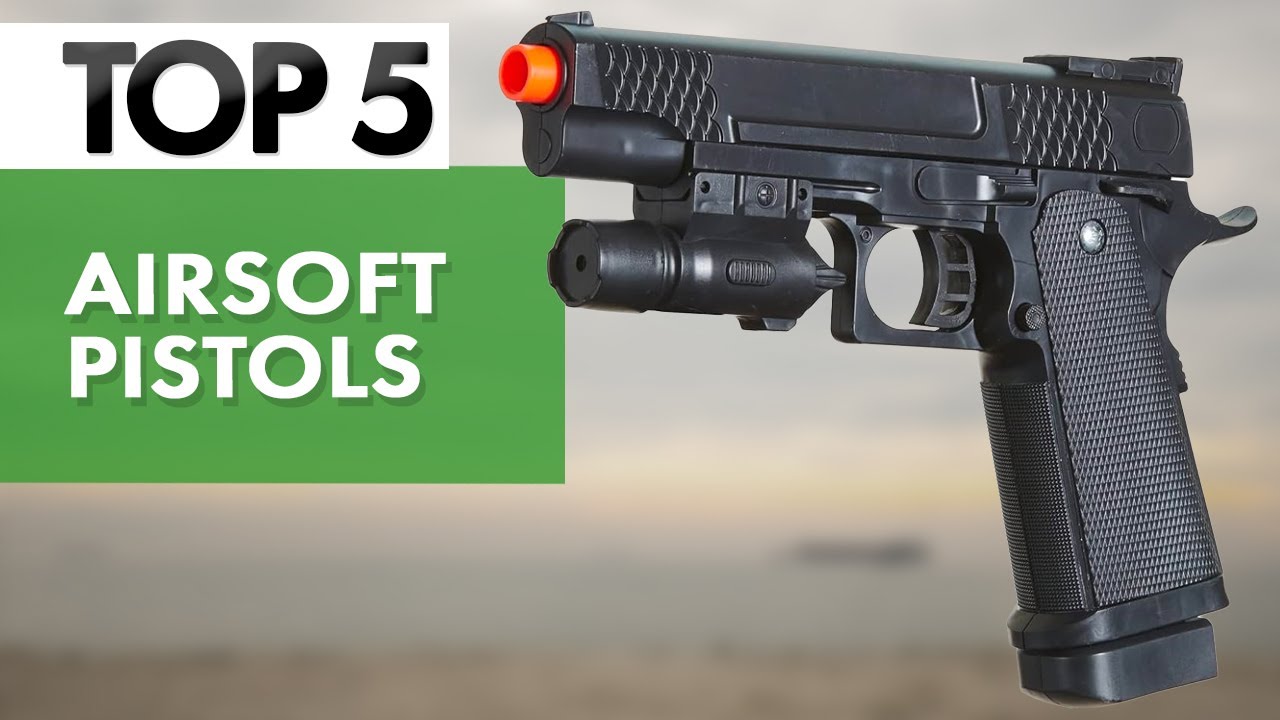 Top 5 Airsoft Pistols of 2024