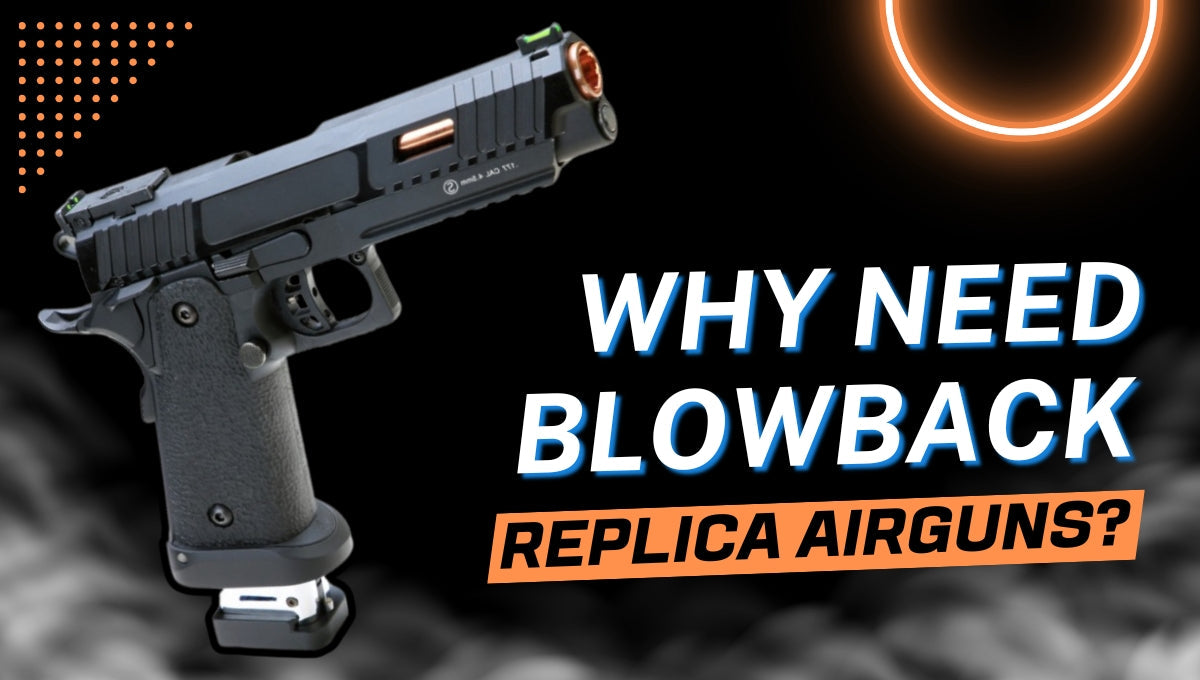 5 Reasons you Need a Blowback Replica Airgun in 2024